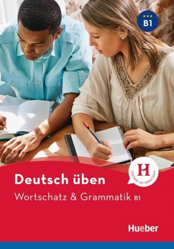Deutsch uben. Wortschatz & Grammatik B1 Neu