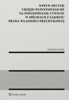Wpływ decyzji Urzędu Patentowego Rzeczypospolitej Polskiej na postępowanie cywilne w sprawach z zakresu prawa własności przemysłowej - pdf