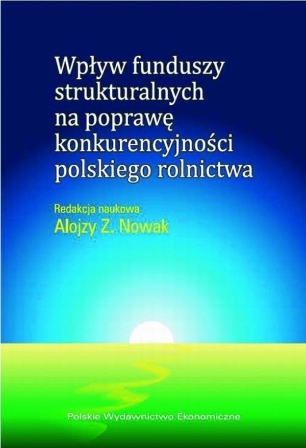 Wpływ funduszy strukturalnych na poprawę konkurencyjności polskiego rolnictwa - pdf