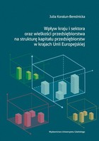 Okładka:Wpływ kraju i sektora oraz wielkości przedsiębiorstwa na strukturę kapitału przedsiębiorstw w krajach Unii Europejskiej 