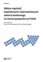Wpływ regulacji kapitałowych i płynnościowych sektora bankowego na wzrost gospodarczy Polski - pdf