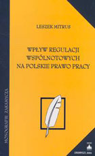 Wpływ regulacji wspólnotowych na polskie prawo pracy