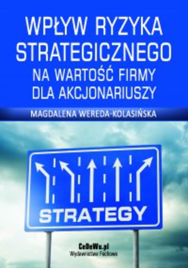 Wpływ ryzyka strategicznego na wartość firmy dla akcjonariuszy. Rozdział 4. Zarządzanie ryzykiem strategicznym - pdf