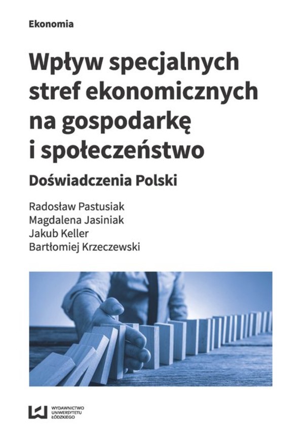 Wpływ specjalnych stref ekonomicznych na gospodarkę i społeczeństwo Doświadczenia Polski
