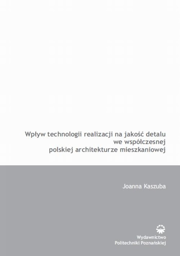 Wpływ technologii realizacji na jakość detalu we współczesnej polskiej architekturze - pdf