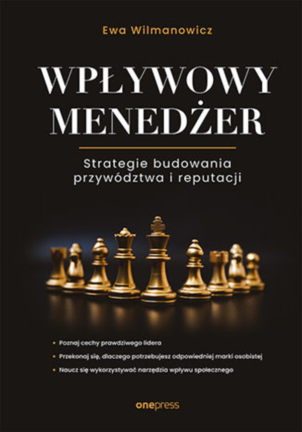 Wpływowy menedżer. Strategie budowania przywództwa i reputacji - pdf