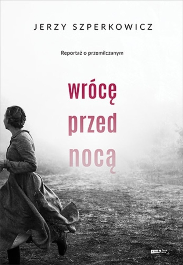 Wrócę przed nocą Reportaż o przemilczanym