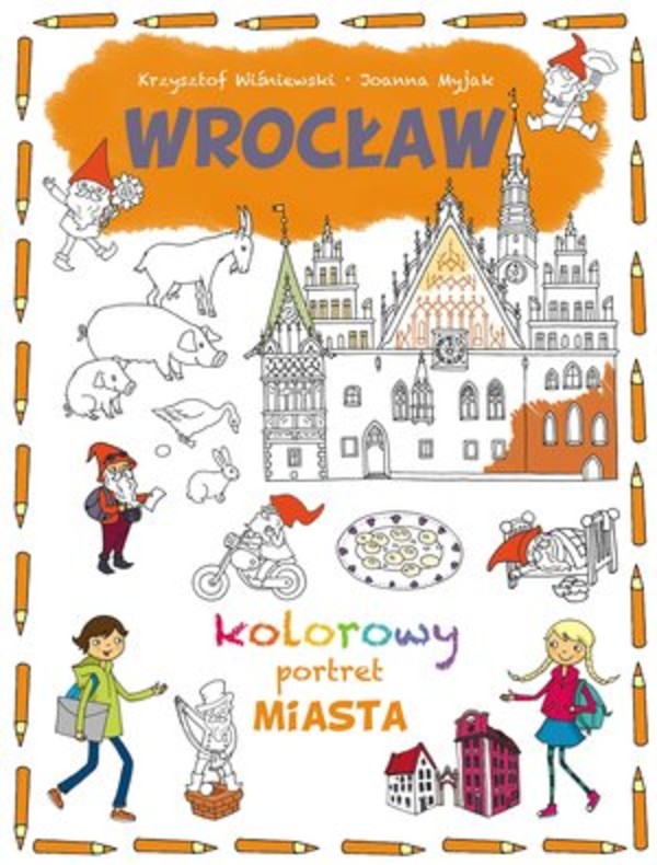 Wrocław. Kolorowy portret miasta