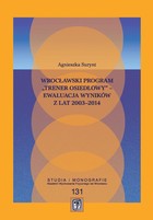 Okładka:Wrocławski program \&quot;Trener Osiedlowy\&quot; - ewaluacja wyników z lat 2003-2014 