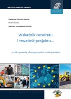 Wskaźnik rezultatu i trwałość projektu. 4 powody, dlaczego musisz o nich pamiętać