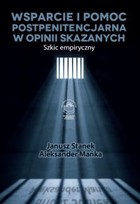 Wsparcie i pomoc postpenitencjarna w opinii skazanych - pdf Szkic empiryczny