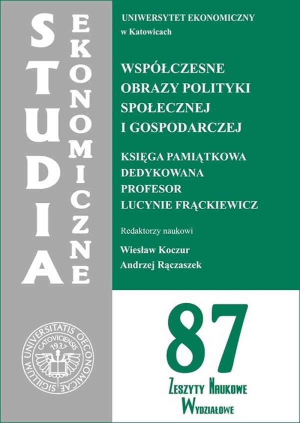 Współczesne obrazy polityki społecznej i gospodarczej. Księga pamiątkowa dedykowana Profesor Lucynie Frąckiewicz. SE 87 - pdf