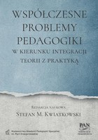 Współczesne problemy pedagogiki. W kierunku integracji teorii z praktyką - pdf