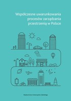 Współczesne uwarunkowania procesów zarządzania przestrzenią w Polsce - pdf