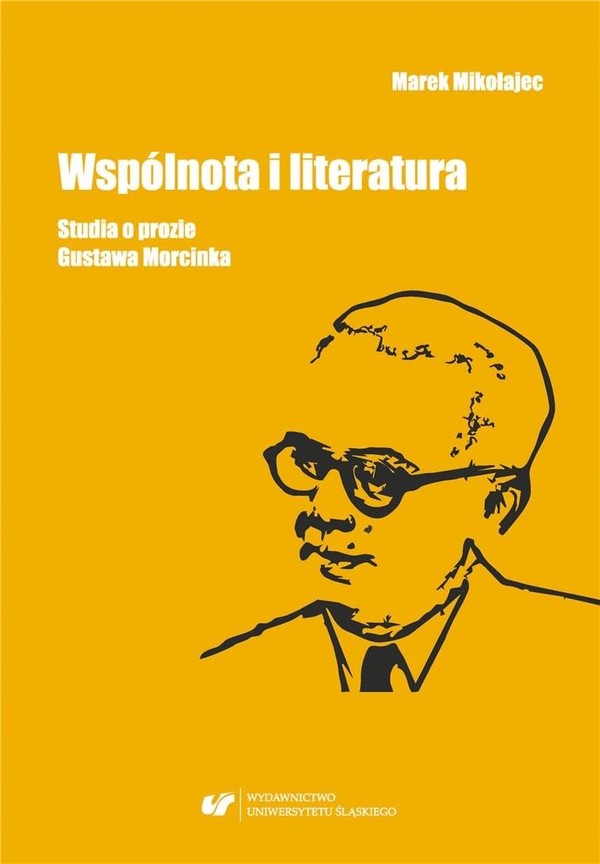 Wspólnota i literatura Studia o prozie G.Morcinka