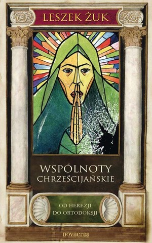 Wspólnoty chrześcijańskie Od herezji do ortodoksji