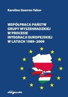Okładka:Współpraca państw Grupy Wyszehradzkiej w procesie integracji europejskiej w latach 1989-2009 