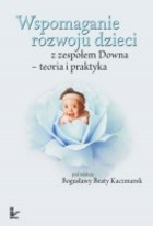 Okładka:Wspomaganie rozwoju dzieci z zespołem Downa - teoria i praktyka 
