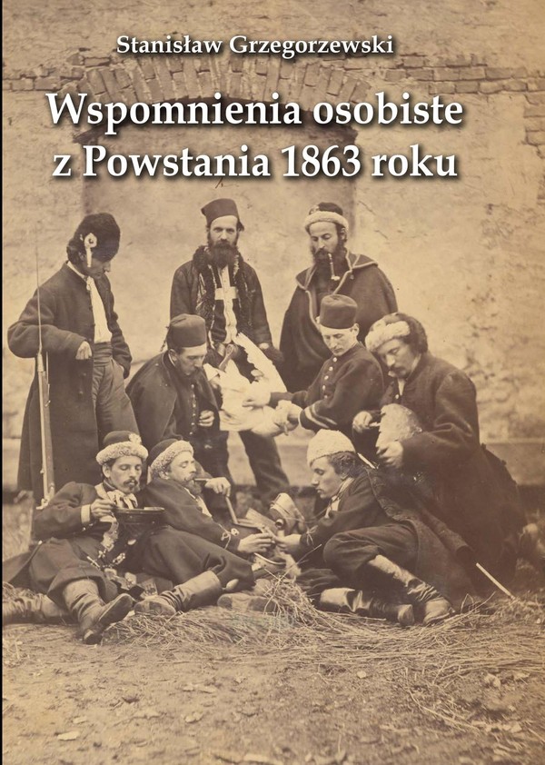 Wspomnienia osobiste z Powstania 1863 roku