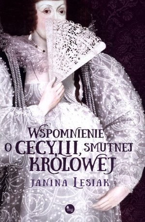 Wspomnienie o Cecylii, smutnej królowej