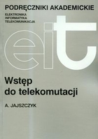 Wstęp do telekomutacji Podreczniki akademickie: elektronika informatyka telekomunikacja