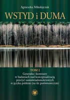 Wstyd i duma - mobi, epub, pdf Tom 1 Generalia i kontrasty w badaniach nad konceptualizacją przeżyć samoświadomościowych w języku polskim (na tle porównawczym)