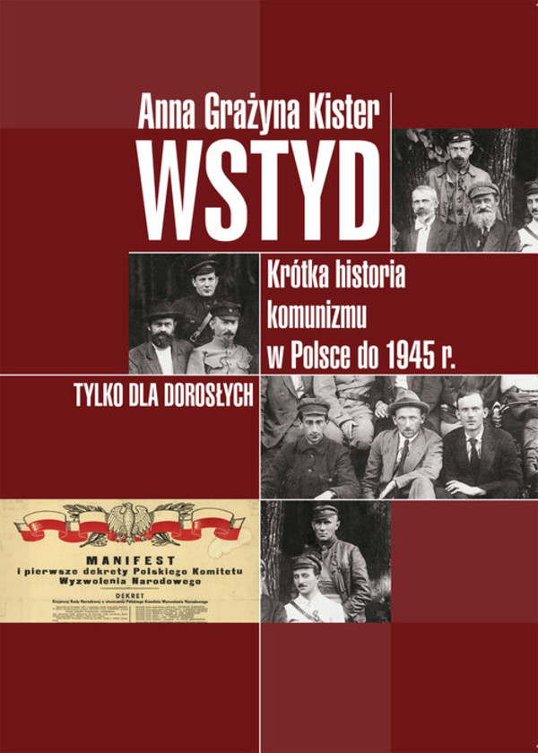 Wstyd Krótka historia komunizmu w Polsce do 1945 r.