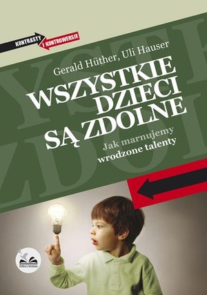 Wszystkie dzieci są zdolne Jak marnujemy wrodzone talenty