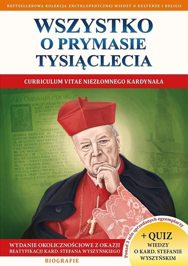 Wszystko o prymasie tysiąclecia Curriculum Vitae niezłomnego kardynała