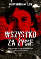 Wszystko za życie - mobi, epub Niewiarygodna historia polskiej Żydówki, która przeżyła Zagładę