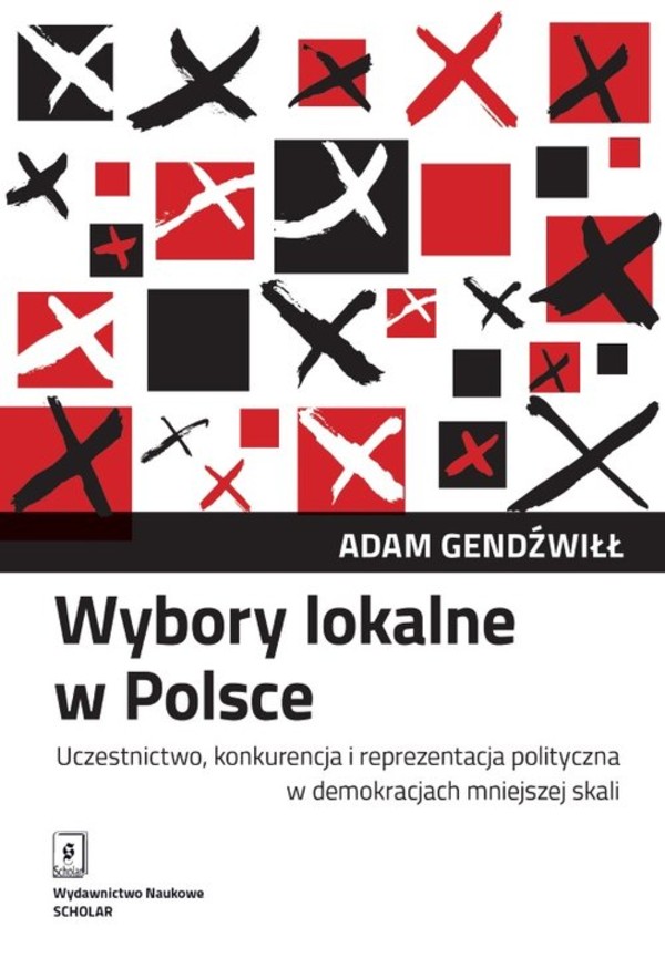 Wybory lokalne w Polsce Uczestnictwo, konkurencja i reprezentacja polityczna w demokracjach mniejszej skali