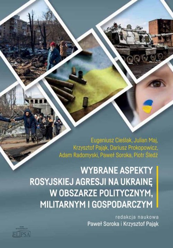 Wybrane aspekty rosyjskiej agresji na Ukrainę w obszarze politycznym, militarnym i gospodarczym - pdf