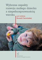 Wybrane aspekty rozwoju małego dziecka z niepełnosprawnością wzroku - pdf
