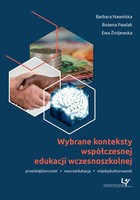 Wybrane konteksty współczesnej edukacji wczesnoszkolnej - pdf Przedsiębiorczość, neuroedukacja, międzykulturowość