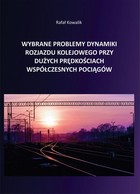 Wybrane problemy dynamiki rozjazdu kolejowego przy dużych prędkościach współczesnych pociągów - pdf