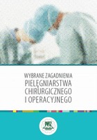 Wybrane zagadnienia pielęgniarstwa chirurgicznego i operacyjnego - pdf