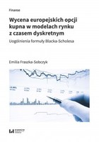 Wycena europejskich opcji kupna w modelach rynku z czasem dyskretnym. Uogólnienia formuły Blacka-Scholesa - pdf