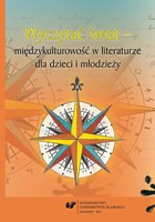 Wyczytać świat - międzykulturowość w literaturze dla dzieci i młodzieży - Odmieniec i jego postawy wobec świata w twórczości Doroty Terakowskiej