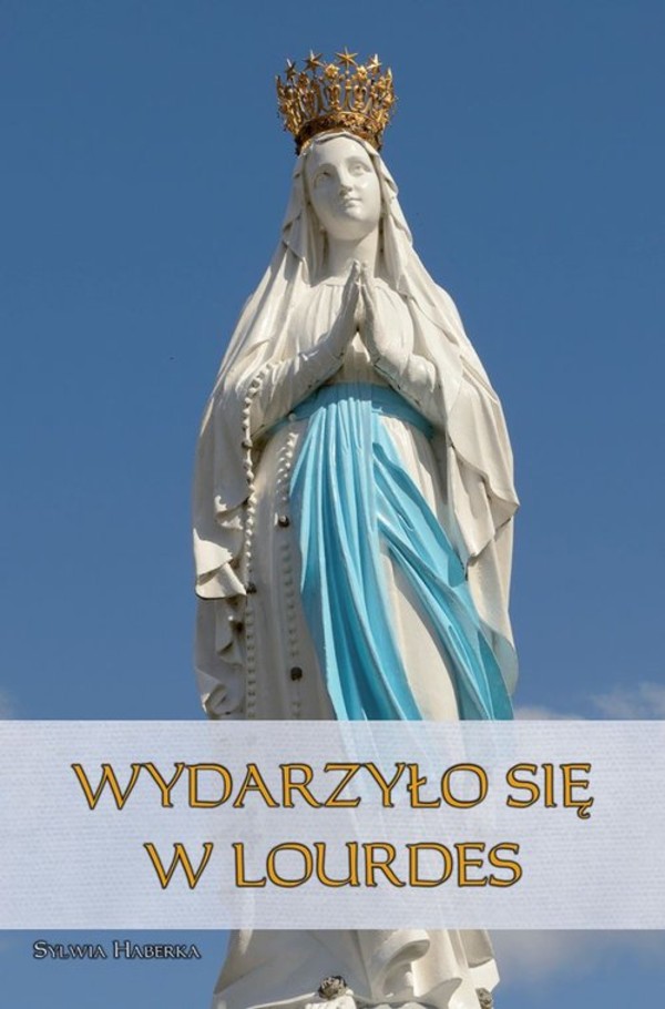 Wydarzyło się w Lourdes