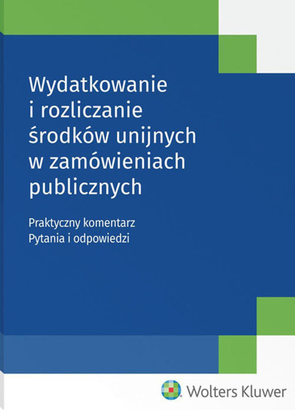 Wydatkowanie i rozliczanie środków unijnych w zamówieniach publicznych Praktyczny komentarz, Pytania i odpowiedzi, Tekst ustawy
