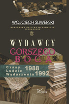 Wydawcy gorszego Boga - Harcerska Oficyna Wydawnicza w Krakowie Czasy - Ludzie - Wydarzenia 1988-1992