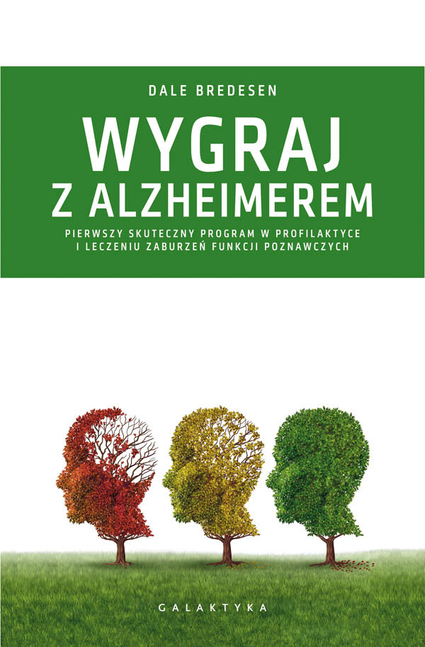 Wygraj z Alzheimerem Pierwszy skuteczny program w profilaktyce i leczeniu zaburzeń funkcji poznawczych