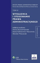 Wykładnia i stosowanie prawa administracyjnego Tom 4