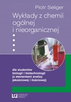 Wykłady z chemii ogólnej i nieorganicznej dla studentów biologii i biotechnologii
