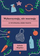 Wykorzystuję, nie marnuję 52 wyzwania zero waste