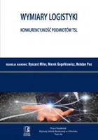 Wymiary Logistyki Konkurencyjność podmiotów TSL - pdf Tom 46