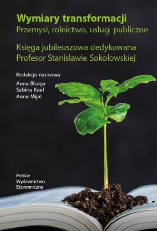 Wymiary transformacji Przemysł, rolnictwo, usługi publiczne Księga jubileuszowa
