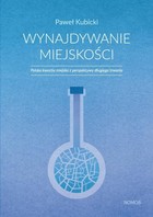 Wynajdywanie miejskości - pdf Polska kwestia miejska z perspektywy długiego trwania