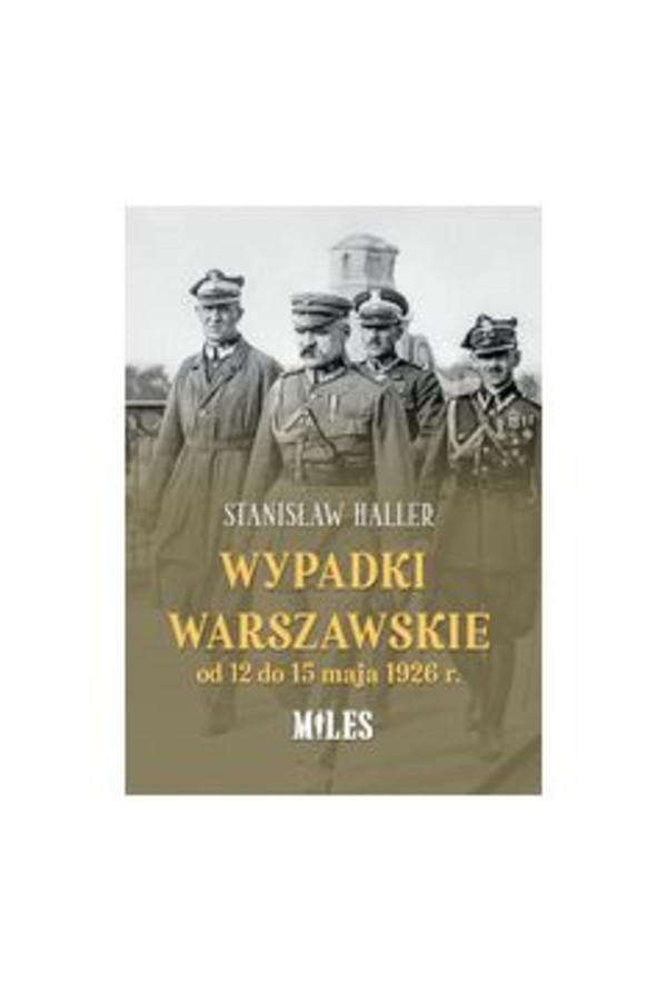 Wypadki warszawskie od 12 do 15 maja 1926 r.