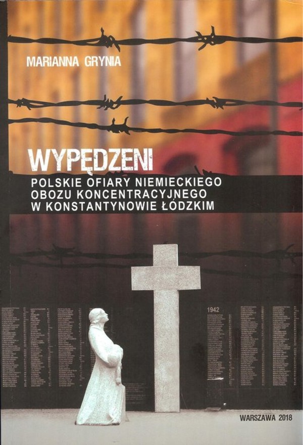 Wypędzeni Polskie ofiary niemieckiego obozu koncentracyjnego w Konstantynowie Łódzkim